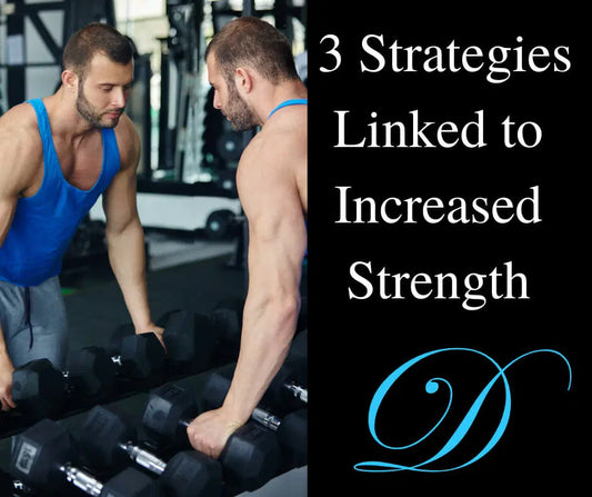 3 Strategies Linked to Increased Strength