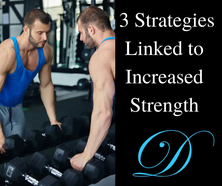 3 Strategies Linked to Increased Strength