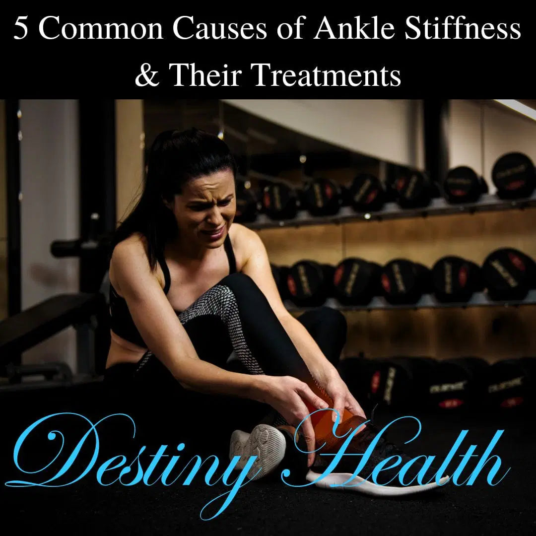 5 Common Causes of Ankle Stiffness and Their Treatments